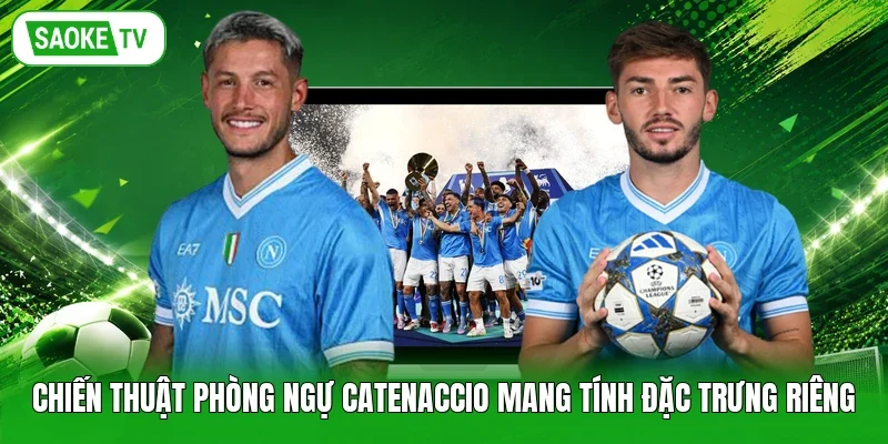 Chiến thuật phòng ngự Catenaccio mang tính đặc trưng riêng