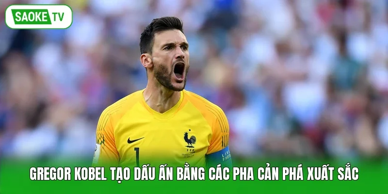 Gregor Kobel tạo dấu ấn bằng các pha cản phá xuất sắc