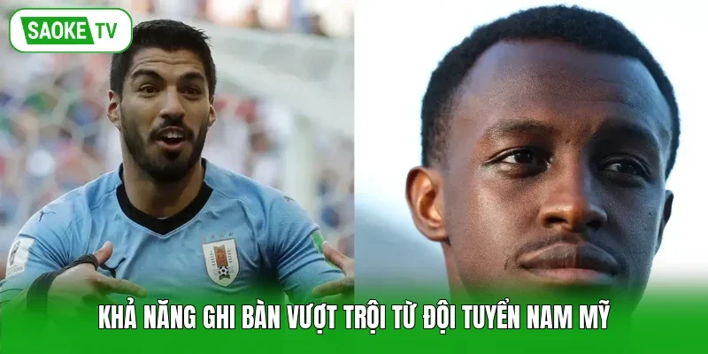 Khả năng ghi bàn vượt trội từ đội tuyển Nam Mỹ