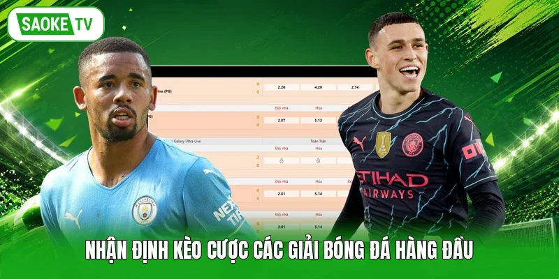 Nhận định kèo cược các giải bóng đá hàng đầu