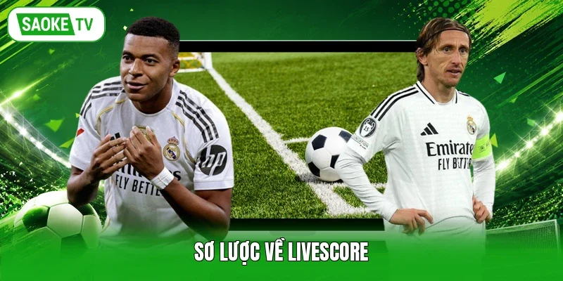 Sơ lược về livescore