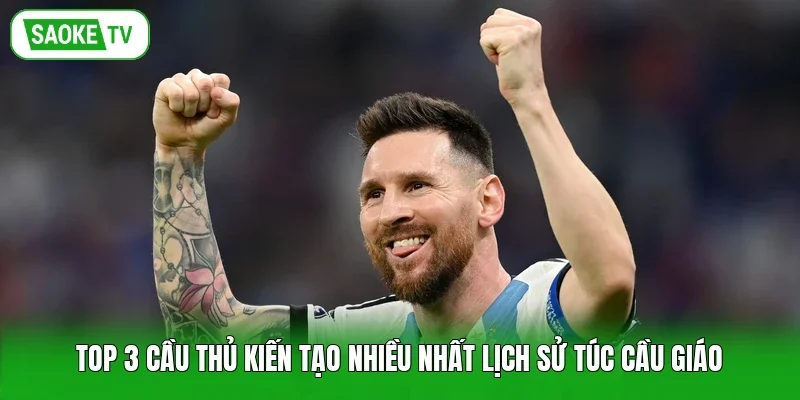 Top Những Cầu Thủ Kiến Tạo Nhiều Nhất Lịch Sử Bóng Đá