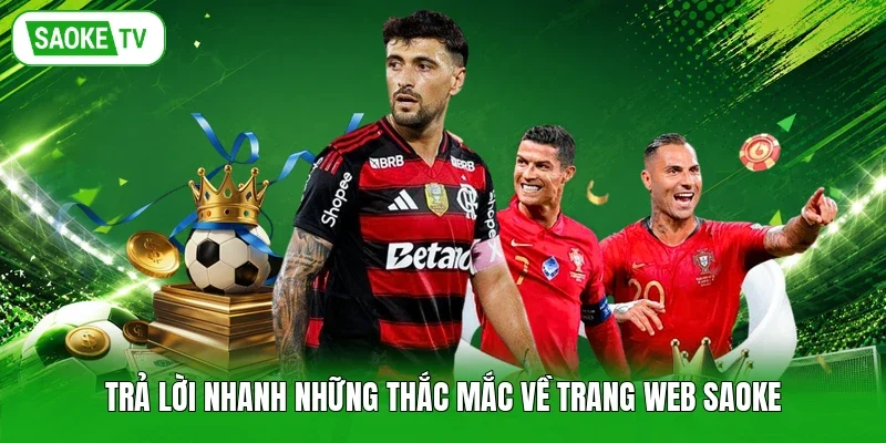 Trả lời nhanh những thắc mắc về trang web Saoke